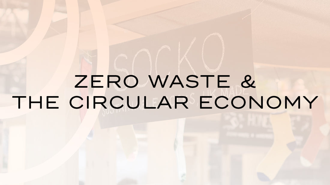 Zero Waste & The Circular Economy