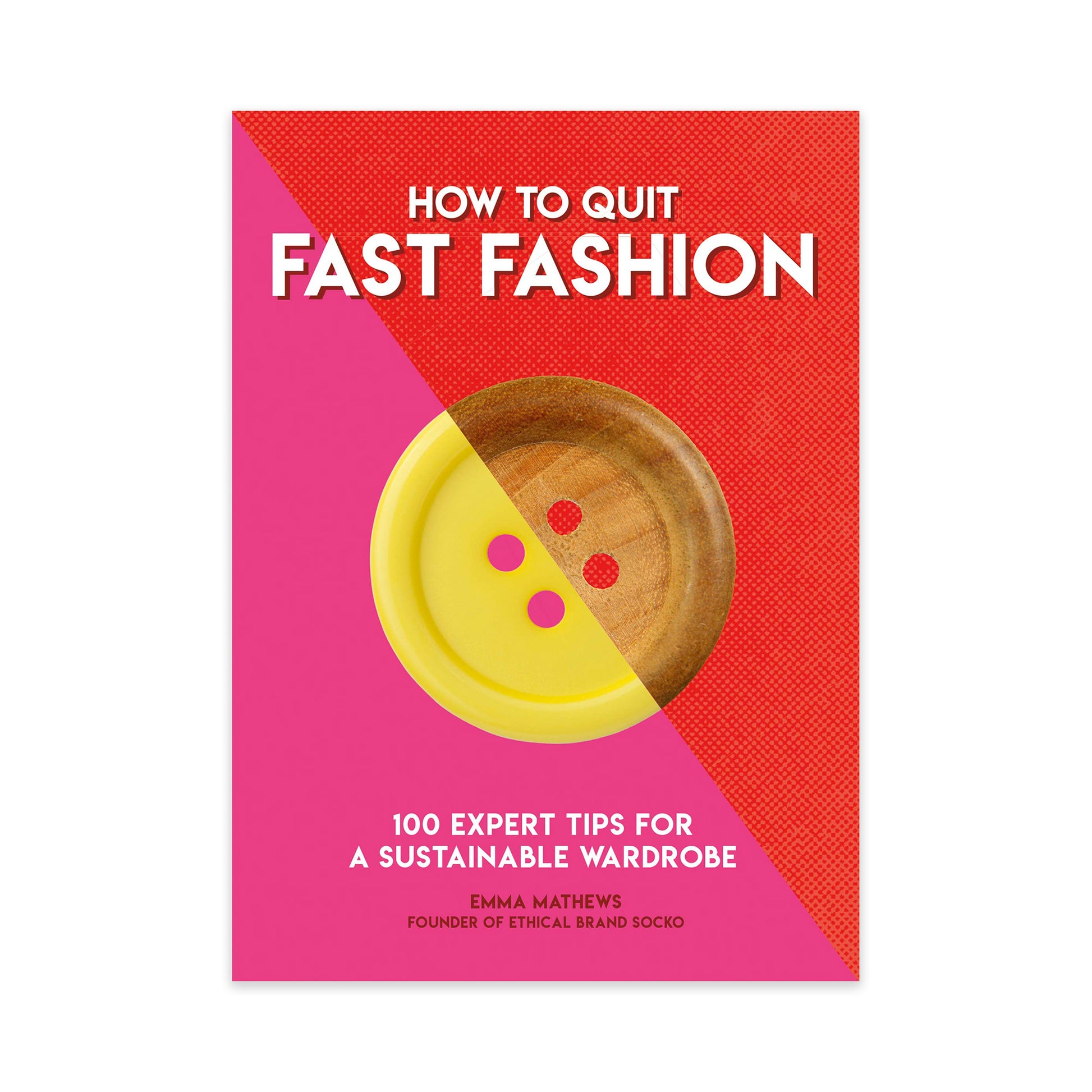 How to Quit Fast Fashion book 100 expert tips for a sustainable wardrobe