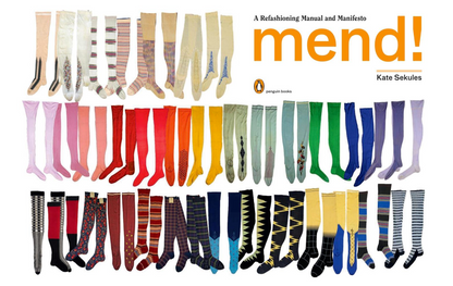 Mend! A Refashioning Manual And Manifesto - Kate Sekules